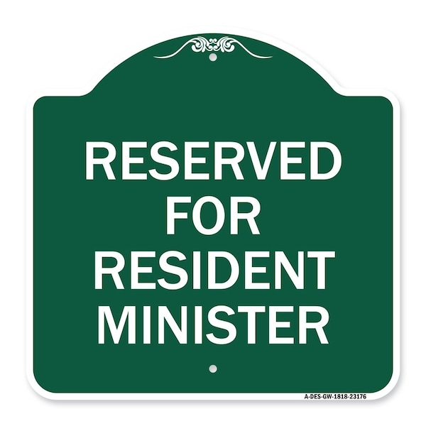 Reserved for Resident Minister, Green & White Aluminum Architectural Sign, 18" x 18", GW-1818-23176